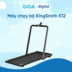 Máy chạy bộ KingSmith K12 - BH 12 tháng