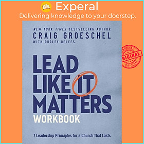 Sách - Lead Like It Matters Workbook - Seven Leadership Principles for a Chur by Craig Groeschel (UK edition, paperback)