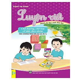 Sách - Luyện viết chữ thường, chữ hoa cỡ nhỏ, theo nhóm - Theo chương trình mới - ndbooks