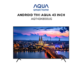 Mua Android Tivi Aqua 43 inch AQT43K800UG - Hàng chính hãng - Bảo hành 1 đổi 1 trong 730 ngày đối với lỗi màn hình