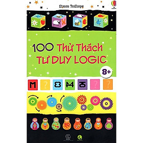 Sách: 100 thử thách tư duy logic – phát triển tư tuy cho trẻ từ 6 tuổi