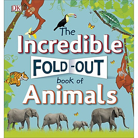 [Download Sách] The Incredible Fold-out Book of Animals