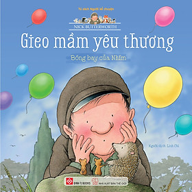 Sách Gieo Mầm Yêu Thương (Dành Cho Trẻ Từ 3-9 Tuổi) - Bóng Bay Của Nhím