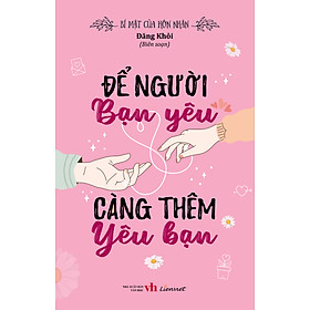 Bí mật của hôn nhân - Để người bạn yêu càng thêm yêu bạn