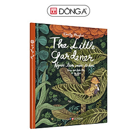 The Little Gardener - Người làm vườn tí hon (Song ngữ Anh - Việt)