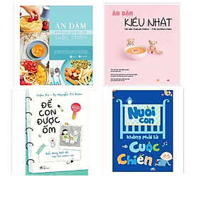 Combo Ăn dặm kiểu Nhật + Ăn dặm không phải cuộc chiến + Để con được ốm + Nuôi con không phải cuộc chiến ( Bộ 4 cuốn )