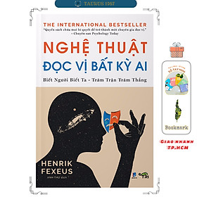 Nghệ Thuật Đọc Vị Bất Kỳ Ai (Henrik Fexeus)