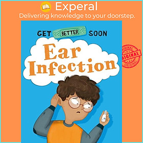 Sách - Get Better Soon!: Ear Infection by Beatriz Castro (UK edition, hardcover)