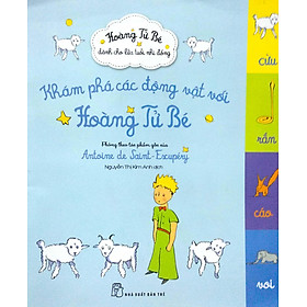 Sách Khám Phá Các Động Vật Với Hoàng Tử Bé