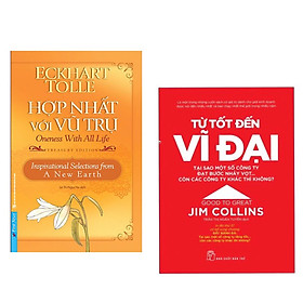 Combo 2 cuốn Từ Tốt Đến Vĩ Đại - Jim Collins + Hợp Nhất Với Vũ Trụ Bìa Mềm