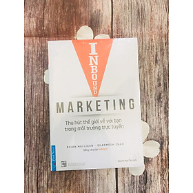 [Download Sách] Cuốn Sách Marketing Cực Hay: Inbound Marketing - Thu Hút Thế Giới Về Bạn Trong Môi Trường Trực Tuyến / Sách Marketing Bán Hàng