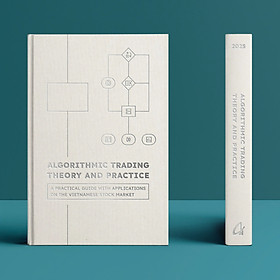 COMBO (Anh - Việt) Thực tiễn giao dịch thuật toán tại thị trường chứng khoán Việt Nam - Trường An