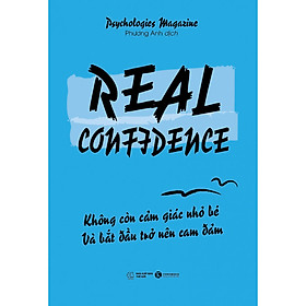 Nơi bán Real Confidence - Không Còn Cảm Giác Nhỏ Bé Và Bắt Đầu Trở Nên Can Đảm - Giá Từ -1đ