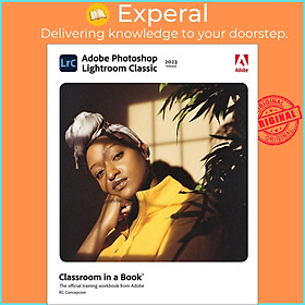 Sách - Adobe Photoshop Lightroom Classic Classroom in a Book (2023 release) by Rafael Concepcion (UK edition, Paperback)