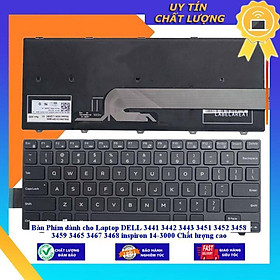 Bàn Phím dùng cho Laptop DELL 3441 3442 3443 3451 3452 3458 3459 3465 3467 3468 inspiron 14-3000 Chất lượng cao - TỐT - CÓ ĐÈN - Hàng Nhập Khẩu New Seal