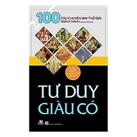 Sách - 100 Câu Chuyện Hay Thế Giới - Tư Duy Giàu Có