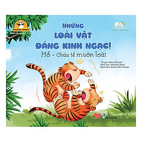 Amazing Animals - Những Loài Vật Đáng Kinh Ngạc - Hổ - Chúa Tể Muôn Loài