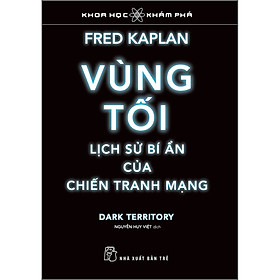 Hình ảnh Khoa học Khám phá. Vùng tối, lịch sử bí ẩn của chiến tranh mạng