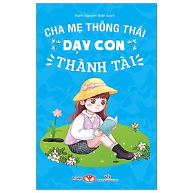 Cha Mẹ Thông Thái Dạy Con Tự Lập Thành Tài