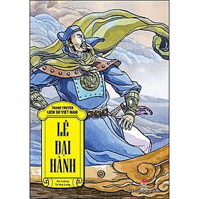 Tranh Truyện Lịch Sử Việt Nam: Lê Đại Hành