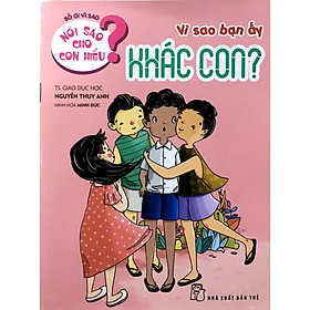 Sách Nói Sao Cho Con Hiểu: Vì Sao Bạn Ấy Khác Con?