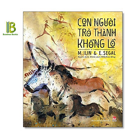 Sách - Con Người Trở Thành Khổng Lồ - Ấn Bản Kỉ Niệm 60 Năm NXB Kim Đồng