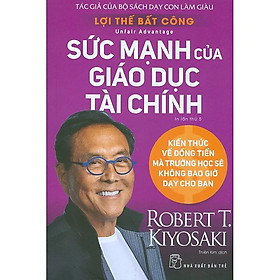 Lợi Thế Bất Công - Sức mạnh của giáo dục tài chính