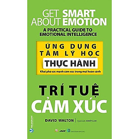 Ứng Dụng Tâm Lý Học – Thực Hành – Trí Tuệ Cảm Xúc