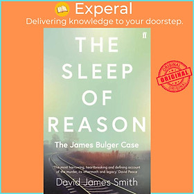 Sách - The Sleep of Reason - The James Bulger Case by David James Smith (UK edition, paperback)