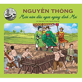 Hào Kiệt Đất Phương Nam – Nguyễn Thông - Mười Năm Đầu Ngựa Ngóng Đình Mai