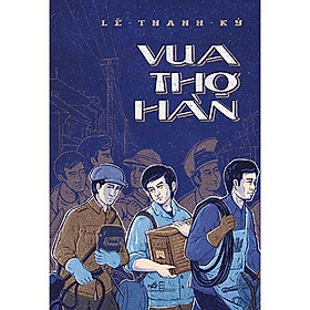 Sách - Vua thợ hàn - Nhã Nam (tặng kèm bookmark thiết kế)