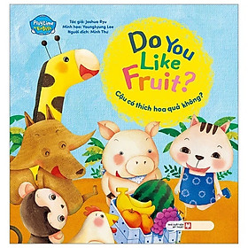 Playtime In English Level 1: Do You Like Fruit? - Cậu Có Thích Hoa Quả Không? (Song ngữ Anh - Việt)