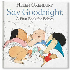 Say Goodnight : A First Book for Babies