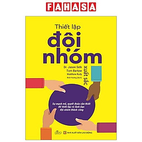 Sách - Thiết Lập Đội Nhóm Xuất Sắc - Nhà Xuất Bản Lao Động