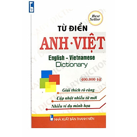 Từ điển Anh – Việt 400.000 từ ( Nguyễn Phương Nga)