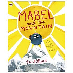 Mabel And The Mountain: A Story About Believing In Yourself