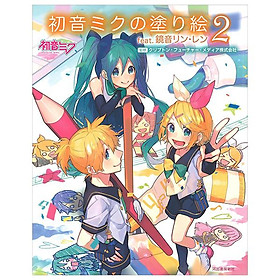Sách ngoại văn: 初音ミクの塗り絵2 feat.鏡音リン・レン - Hatsune Miku No Nurie 2 Feat. Kagami Oto Rin - Kinokuniya Book Stores