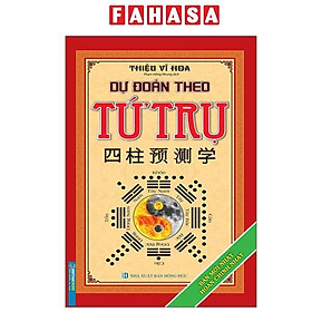 Sách - Dự Đoán Theo Tứ Trụ - Bìa Cứng