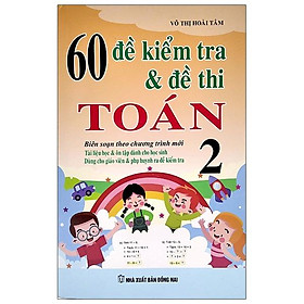 60 Đề Kiểm Tra & Đề Thi Toán 2