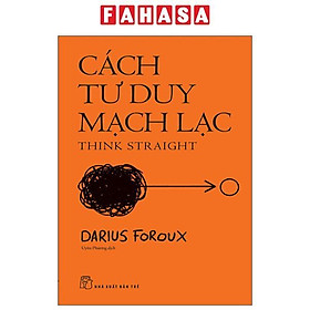 Sách - Cách Tư Duy Mạch Lạc - Think Straight