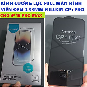 [cho 15 series] Kính cường lực full màn hình viền đen 0.3mm cho iP 15 Pro Max 6.7inches Nillkin CP+PRO _ hàng chính hãng