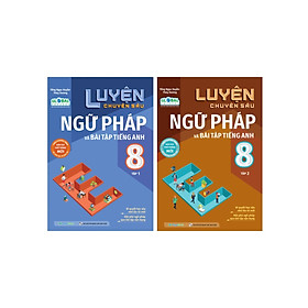 Combo Luyện Chuyên Sâu Ngữ Pháp Và Bài Tập Tiếng Anh 8 Tập 1 + 2 (Theo Chương Trình GDPT Mới - Global Success) (Bộ 2 Cuốn) _MEGA