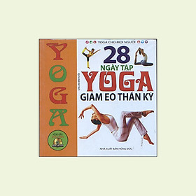 28 Ngày Tập Yoga Giảm Eo Thần Kỳ Kèm DVD