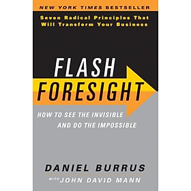 Flash Foresight: How to See the Invisible and Do the Impossible