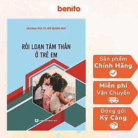 Benito - Sách - Rối loạn tâm thần ở trẻ em - NXB Y học