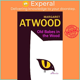 Sách - Old Babes in the Wood : New stories of love and mischief from the cult by Margaret Atwood (UK edition, hardcover)