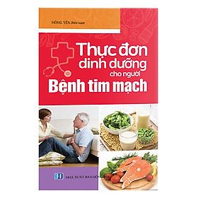 Thực Đơn Dinh Dưỡng Cho Người Bệnh Tim Mạch