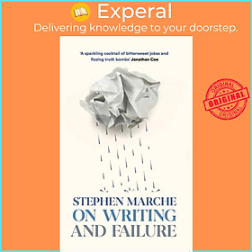 Sách - On Writing and Failure by Stephen Marche (UK edition, paperback)