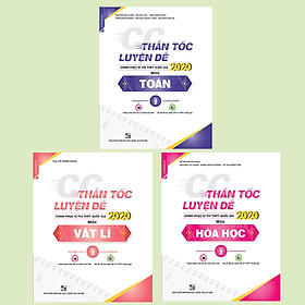 Combo CC Thần tốc luyện đề 2020 khối A môn: Toán - Lý - Hóa (Tập 2)