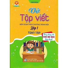 Vở Tập Viết Lớp 1 Toàn Tập (Dùng Chung Cho Các Bộ SGK Hiện Hành)